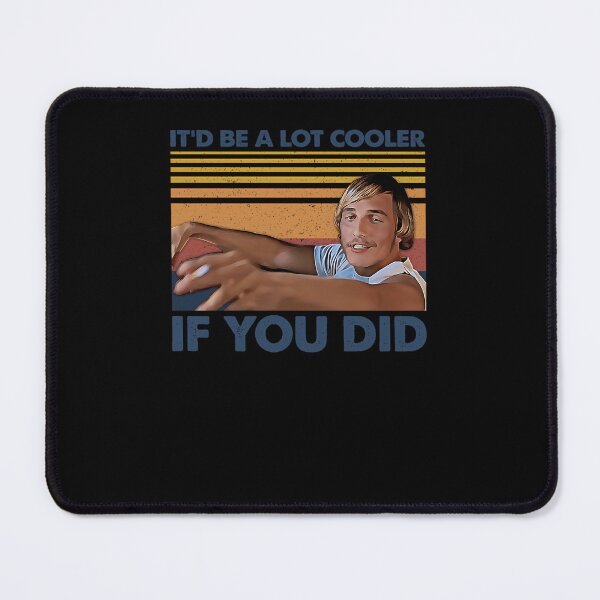 Item preview, Retro-Gift-Itd-Be-A-Lot-Cooler-If-You-Did-T-Shirt designed and sold by machelxb.