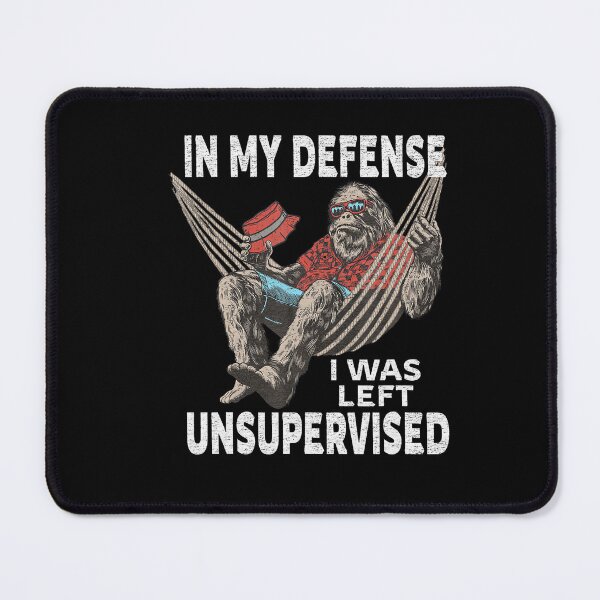Item preview, Funny In My Defense I Was Left Unsupervised designed and sold by Khescoiu.