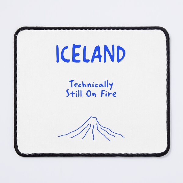 Item preview, Iceland – "Technically Still On Fire" Funny Quote Print designed and sold by MarkedArtPrints.