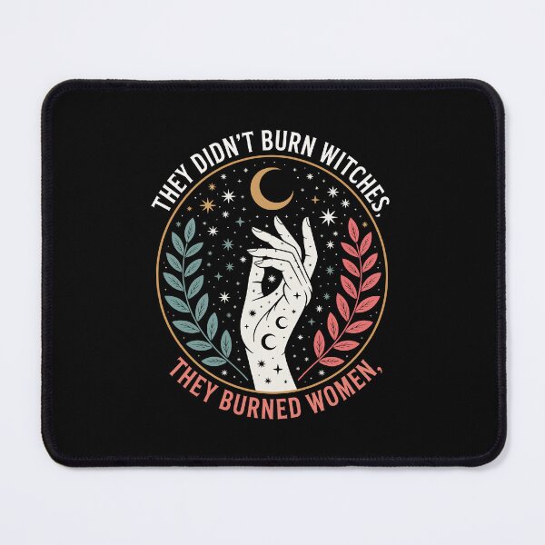 Item preview, THEY DIDN’T BURN WITCHES, THEY BURNED WOMEN designed and sold by jkrphoto.