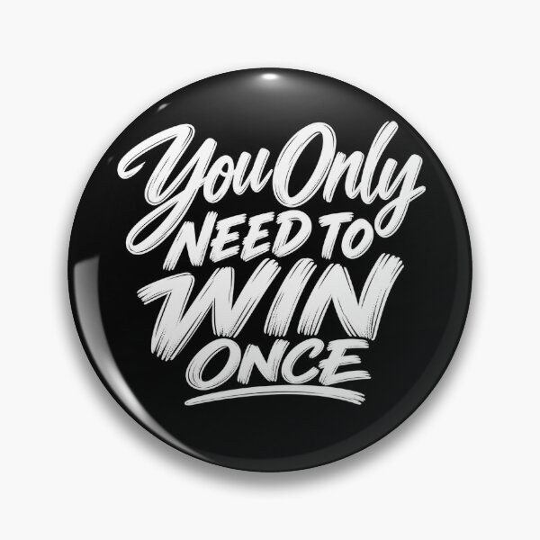 Item preview, You Only Need To Win Once designed and sold by mygiftideas.