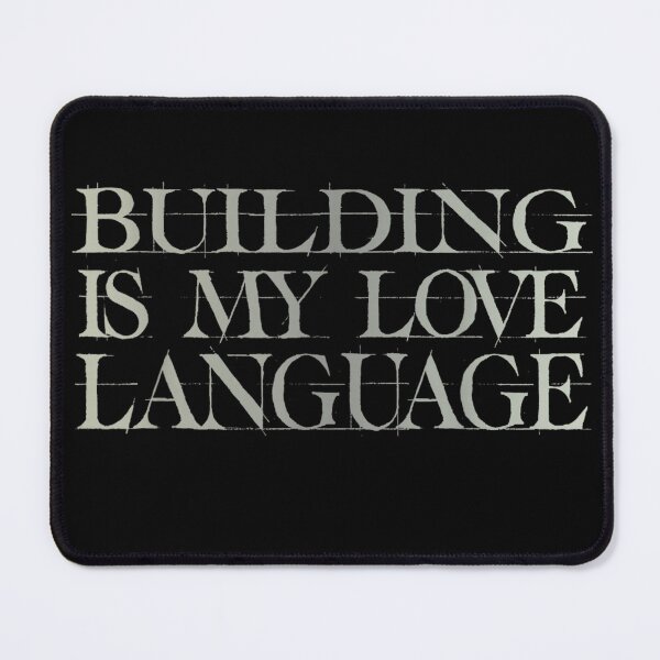 Item preview, Funny Quote Building is My Love Language Mark Saying designed and sold by chasenurbyst.
