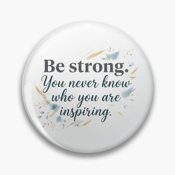 Item preview, QUOTE Be strong. You never know who you are inspiring designed and sold by AadiShaktiAura.
