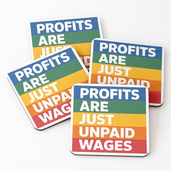 Item preview, Profits are just unpaid wages— Anti Capitalism Meme Political Design designed and sold by LoFizzy.
