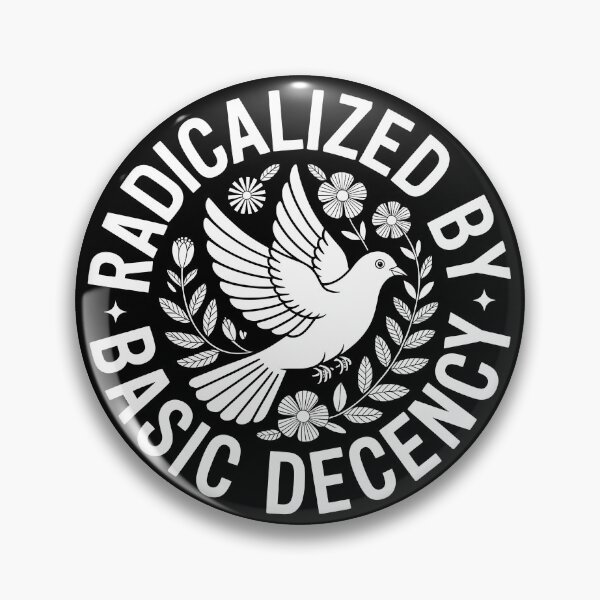 Item preview, Radicalized by basic decency - Political Statement Design designed and sold by LoFizzy.