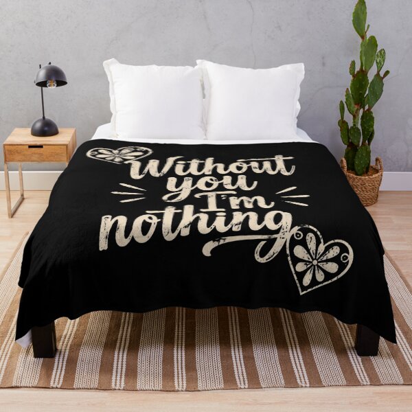 Item preview, Without You I'm Nothing designed and sold by ErnestoForbes.