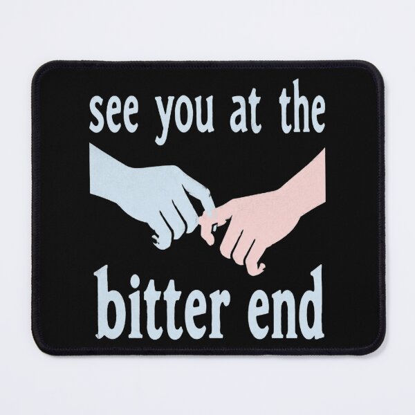 Item preview, See You At The Bitter End designed and sold by ErnestoForbes.