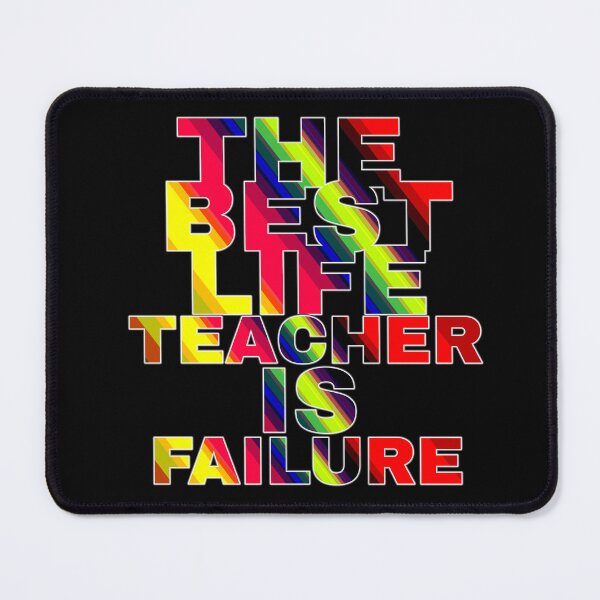 Item preview, The Best Life Teacher Is Failure designed and sold by ZooStateofMind.