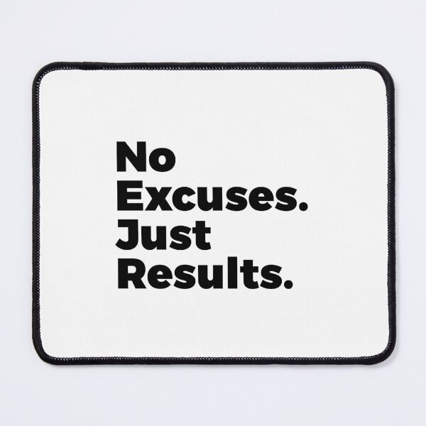 Item preview, No Excuses Just Results designed and sold by PublicArtDesign.