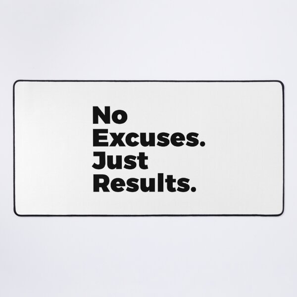 Item preview, No Excuses Just Results designed and sold by PublicArtDesign.
