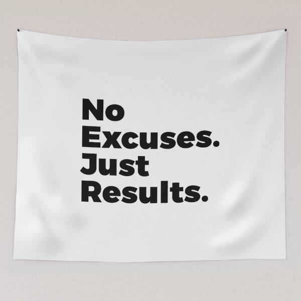 Item preview, No Excuses Just Results designed and sold by PublicArtDesign.