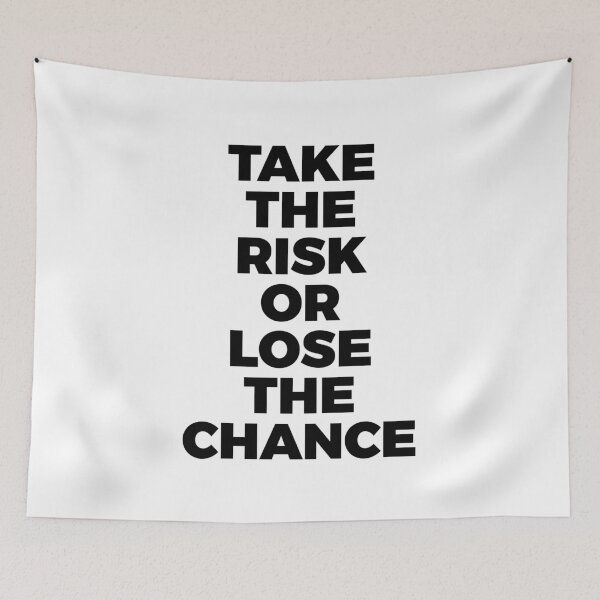 Item preview, Take The Risk Or Lose The Chance designed and sold by PublicArtDesign.