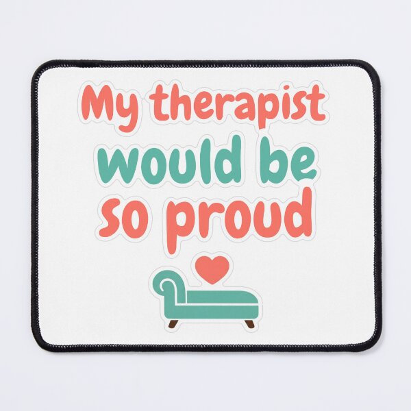 Item preview, My Therapist Would Be So Proud Sticker designed and sold by MindfulMischief.