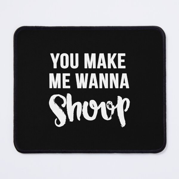 Item preview, You Make Me Wanna Shoop 90s Music Nostalgia designed and sold by nryum.