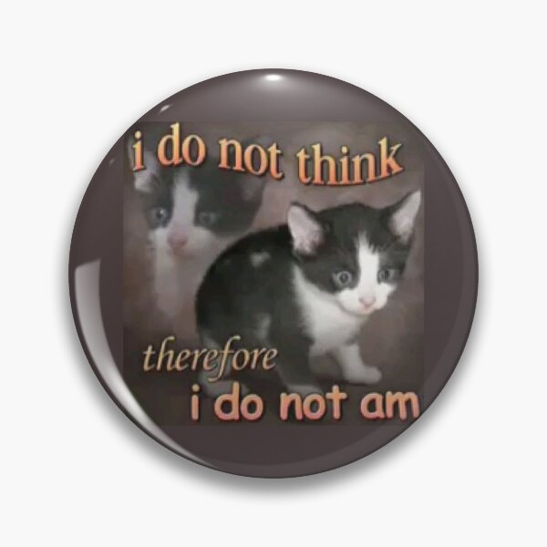 Item preview, i do not think, therefore, i do not am designed and sold by WaltzOnVenus.