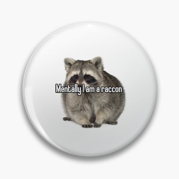 Item preview, Mentally I am a raccoon designed and sold by WaltzOnVenus.