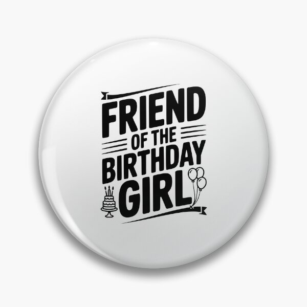 Item preview, Friend Of The Birthday Girl designed and sold by Frank Ring.