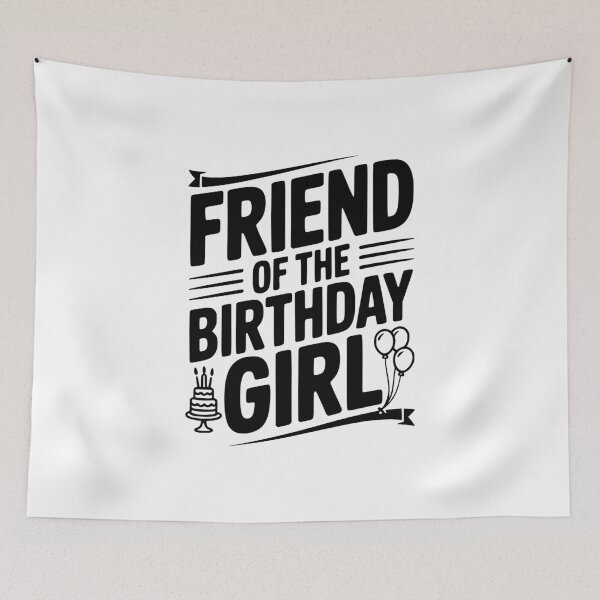 Item preview, Friend Of The Birthday Girl designed and sold by Frank Ring.
