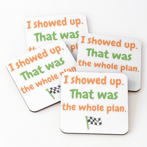 Item preview, I showed Up That Was The Whole Plan Sticker designed and sold by MindfulMischief.