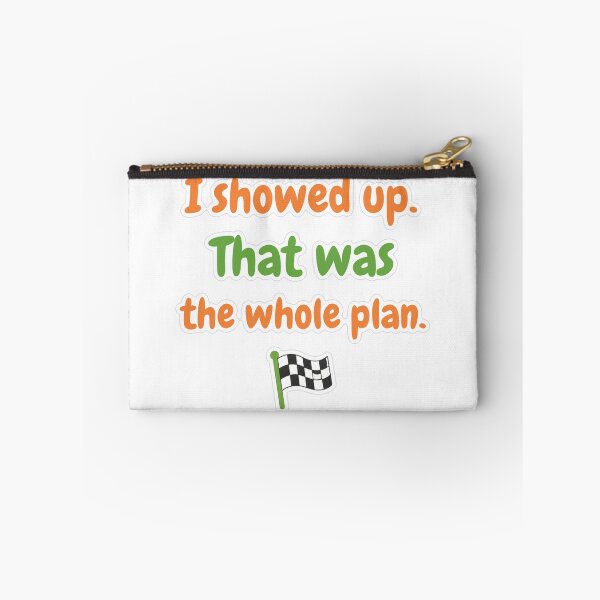 Item preview, I showed Up That Was The Whole Plan Sticker designed and sold by MindfulMischief.