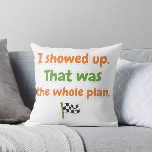 Item preview, I showed Up That Was The Whole Plan Sticker designed and sold by MindfulMischief.