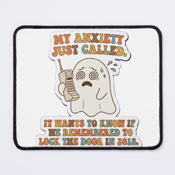 Item preview, My anxiety just called. It wants to know if we remembered to lock the door in 2018. designed and sold by jrzvibe.