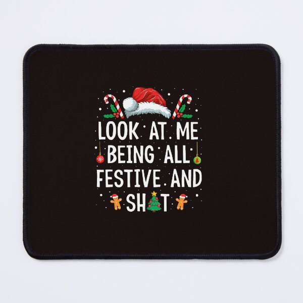 Item preview, Look at Me Being All Festive Shit Christmas Humor designed and sold by ImeldaSparks.