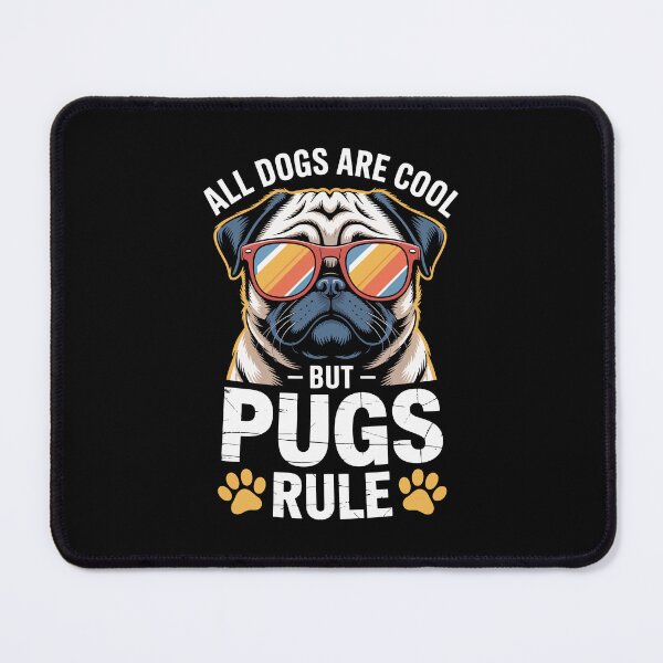 Item preview, ALL DOGS ARE COOL — BUT — PUGS RULE designed and sold by jkrphoto.