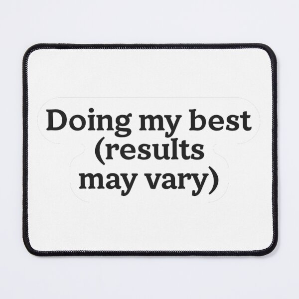 Item preview, Doing My Best Results May Vary Sticker designed and sold by MindfulMischief.