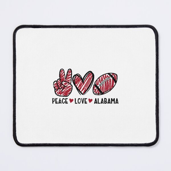 Item preview, Peace Love Alabama Football State Pride designed and sold by khdmalakarak.