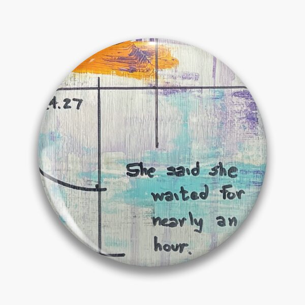 Item preview, She Said She Waited For Nearly An Hour designed and sold by ubiquitoid.