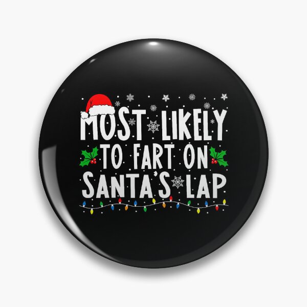 Item preview, Most Likely to Fart on Santa's Lap Funny Christmas designed and sold by nryum.