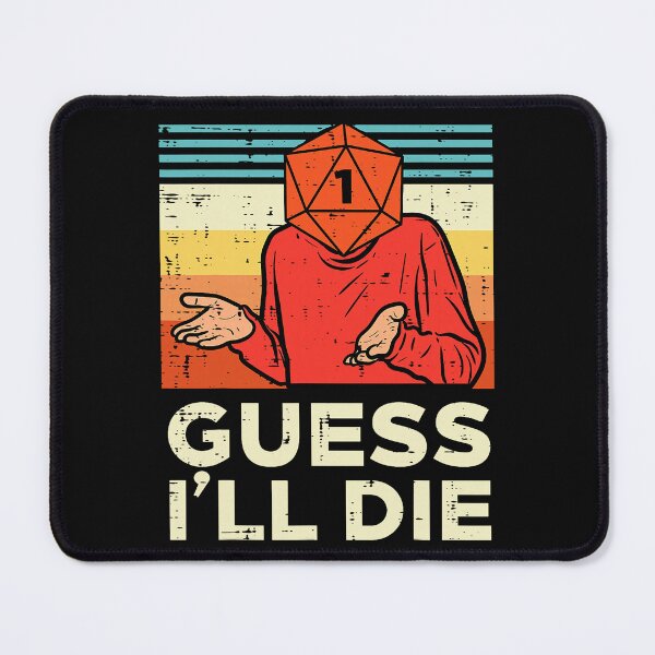 Item preview, RPG Gamer Guess I'll Die Retro Dice Humor designed and sold by khdmalakarak.
