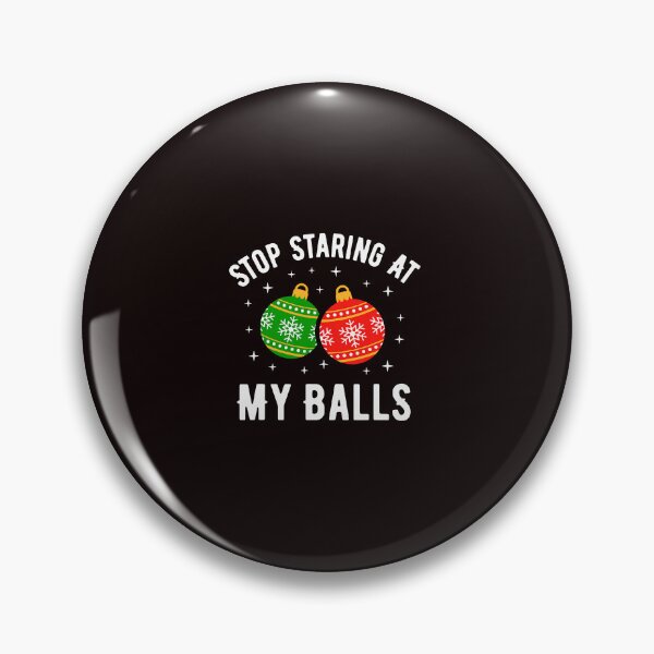 Item preview, Stop Staring at My Balls Funny Christmas Couple Matching designed and sold by ImeldaSparks.