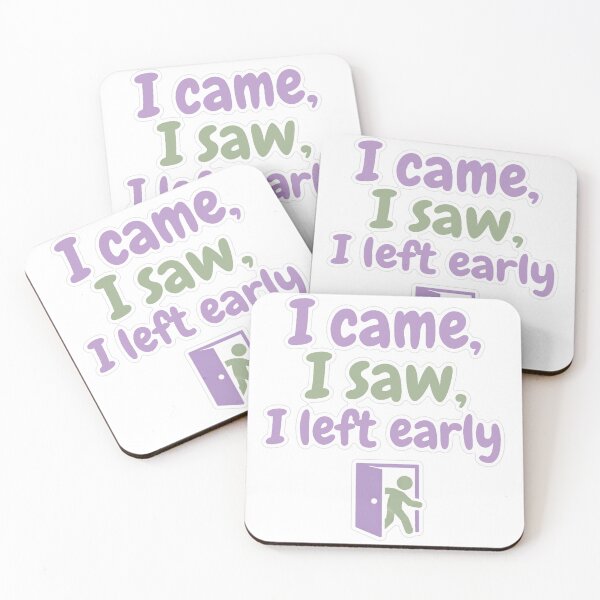 Item preview, I Came I Saw I Left Early Sticker designed and sold by MindfulMischief.