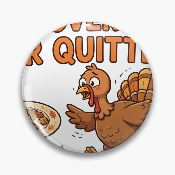 Item preview, Leftovers Are For Quitters — Funny Thanksgiving Turkey designed and sold by Dudas Garage & Outdoors.