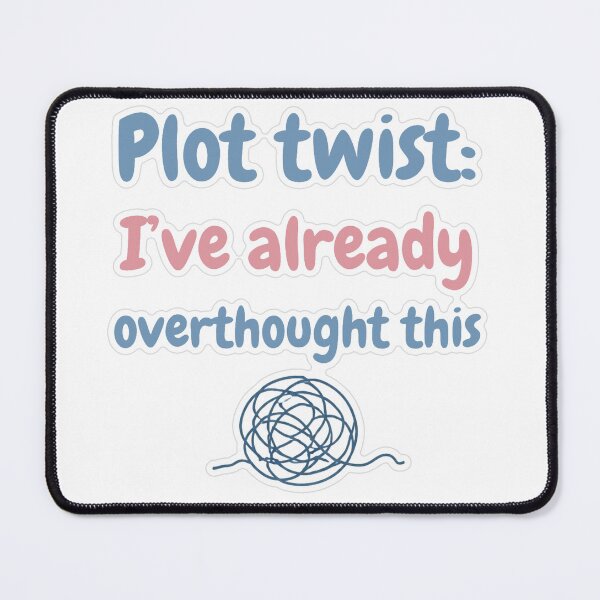 Item preview, Plot Twist I've Already Overthought This Cute Pastel Sticker designed and sold by MindfulMischief.