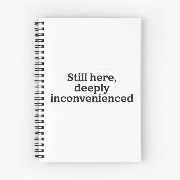 Item preview, Still Here Deeply Inconvenienced Sticker designed and sold by MindfulMischief.