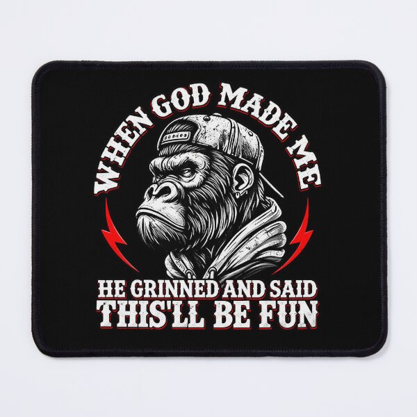 Item preview, When God Made Me He Grinned and Said This'll Be Fun | Funny Gorilla Graphic Tee designed and sold by GarnerSupplyCo.