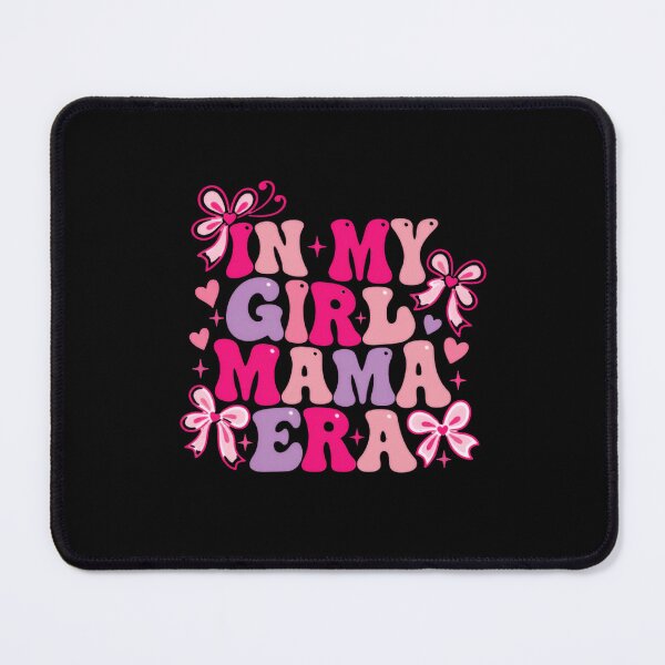 Item preview, In My Girl Mama Era Girl Mom Motherhood Mom Life Mother Daughter designed and sold by SkeletonsDanger.