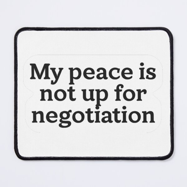 Item preview, My Peace Is Not Up For Negotiation Sticker designed and sold by MindfulMischief.