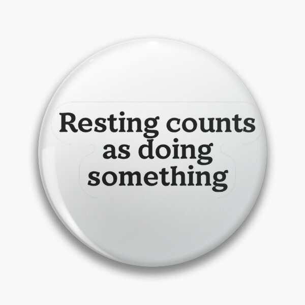 Item preview, Resting Counts As Doing Something Sticker designed and sold by MindfulMischief.