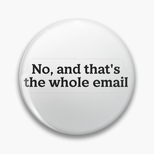 Item preview, No And That's The Whole Email Sticker designed and sold by MindfulMischief.
