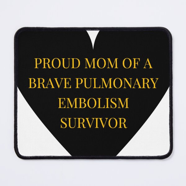 Item preview, Proud Mom of a Brave Pulmonary Embolism Survivor designed and sold by TheIconSmith.