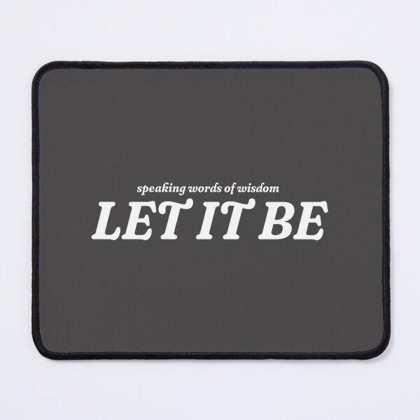 Item preview, Inspirational Quote Design Featuring 'Speaking Words of Wisdom Let It Be' for Motivational Decor designed and sold by DylanB15.