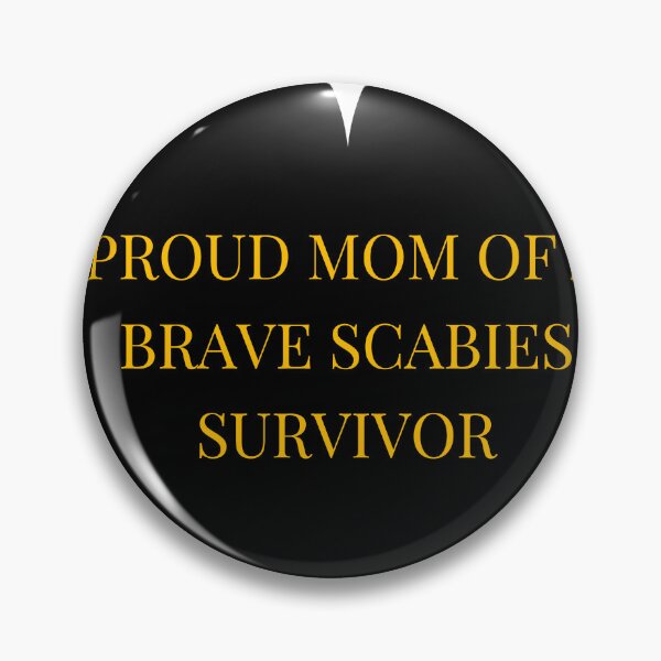 Item preview, Proud Mom of a Brave Scabies Survivor designed and sold by TheIconSmith.