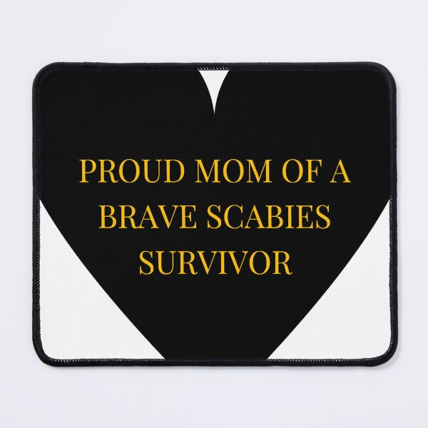 Item preview, Proud Mom of a Brave Scabies Survivor designed and sold by TheIconSmith.