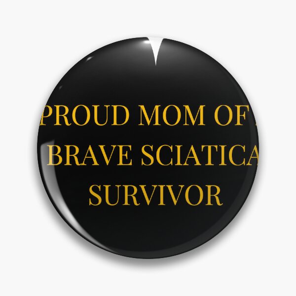 Item preview, Proud Mom of a Brave Sciatica Survivor designed and sold by TheIconSmith.