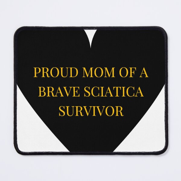 Item preview, Proud Mom of a Brave Sciatica Survivor designed and sold by TheIconSmith.