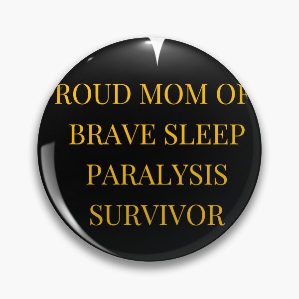 Item preview, Proud Mom of a Brave Sleep Paralysis Survivor designed and sold by TheIconSmith.